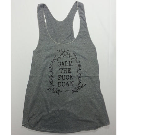 Calm The F**k Down - Grey Novelty Tank Top Girlie Shirt