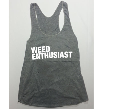 Weed Enthusiast - Grey Novelty Tank Top Girlie Shirt