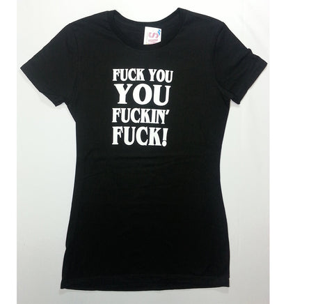 F**k You, You F**king F**k! - Black Novelty Girlie Shirt