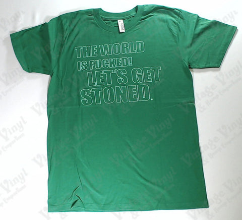 The World Is F**ked! Lets Get Stoned - Green Novelty Shirt
